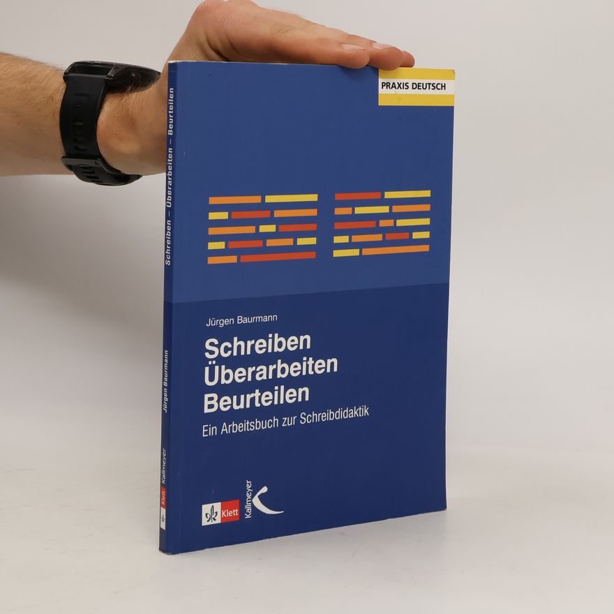 Jürgen Baurmann Schreiben - Überarbeiten - Beurteilen