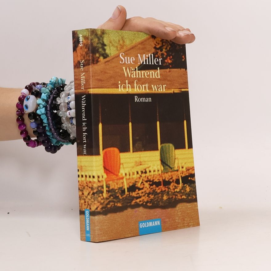 Sue Miller Während ich fort war