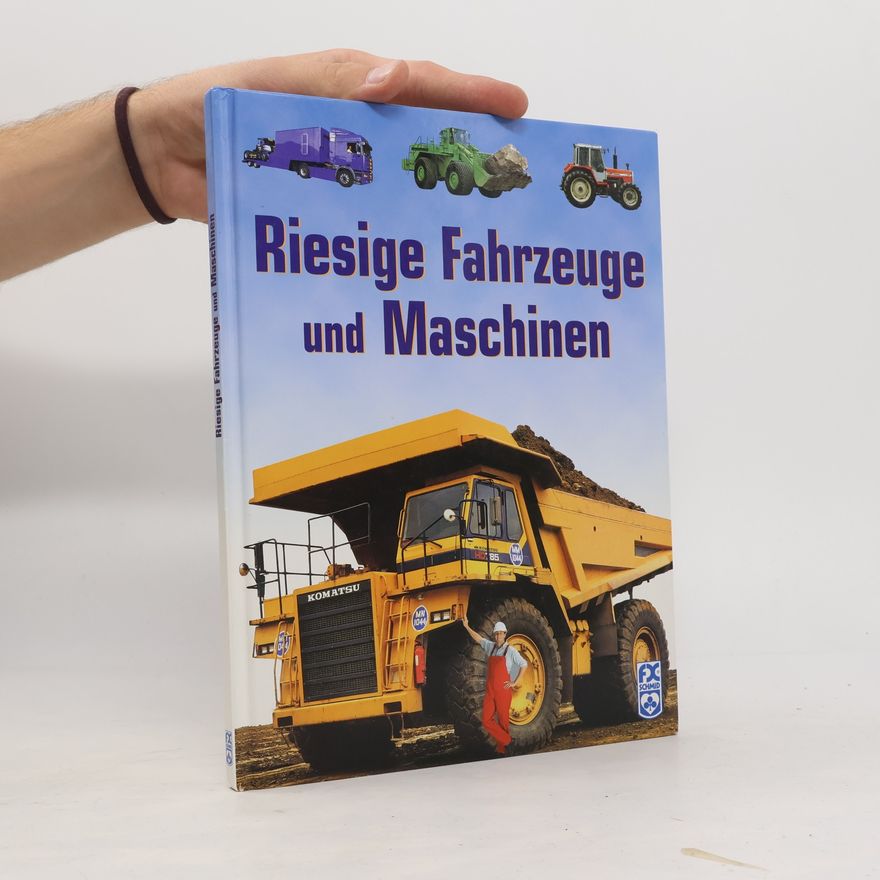 Jaquline Dubois Riesige Fahrzeuge und Maschinen