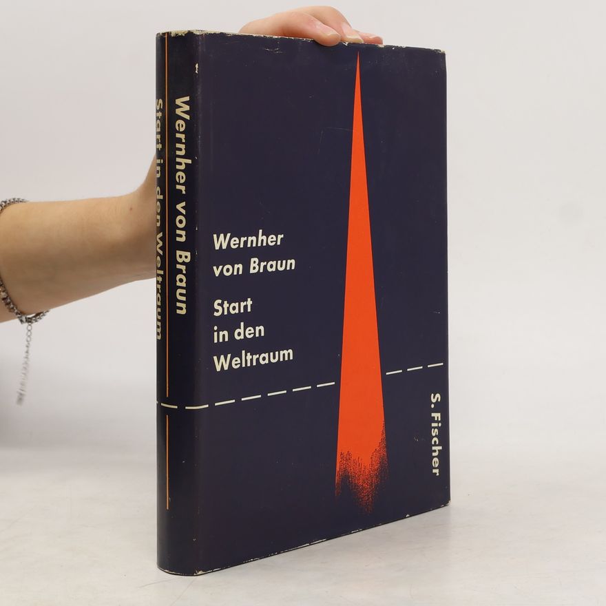 Wernher Von Braun Start in den Weltraum