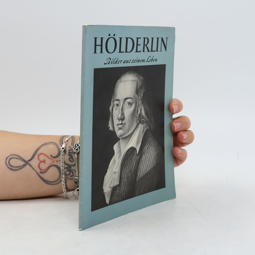 Autorenkollektiv Hölderlin Bilder aus seinem Leben
