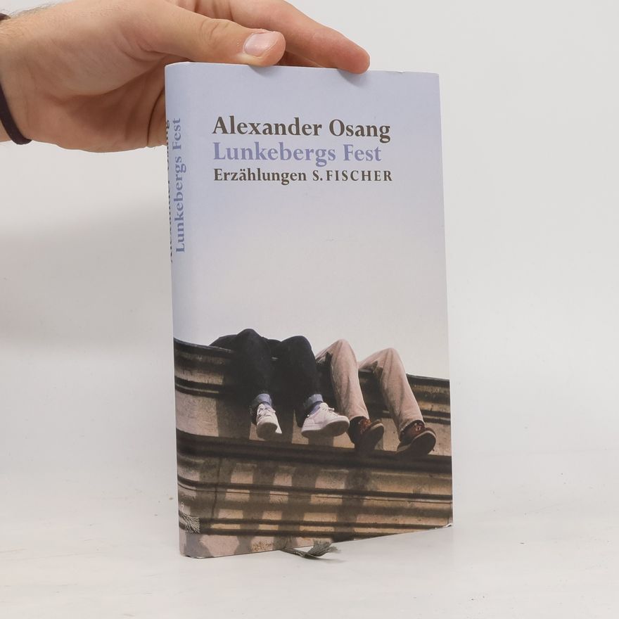 Alexander Osang Lunkebergs Fest