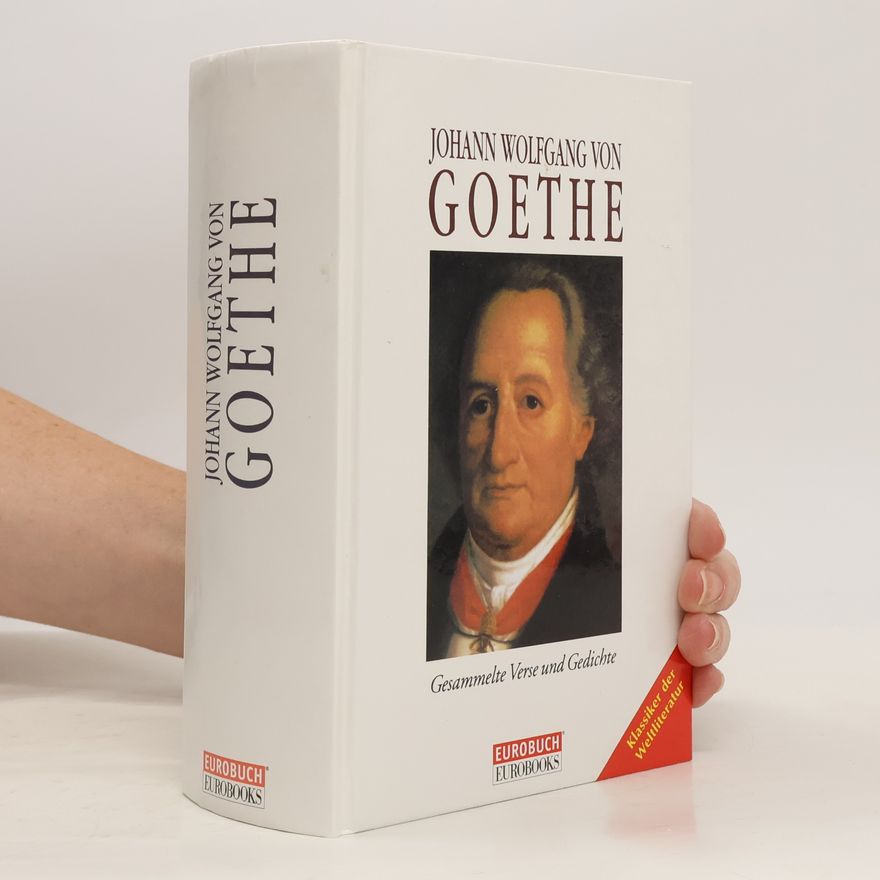 Johann Wolfgang von Goethe Gesammelte Gedichte