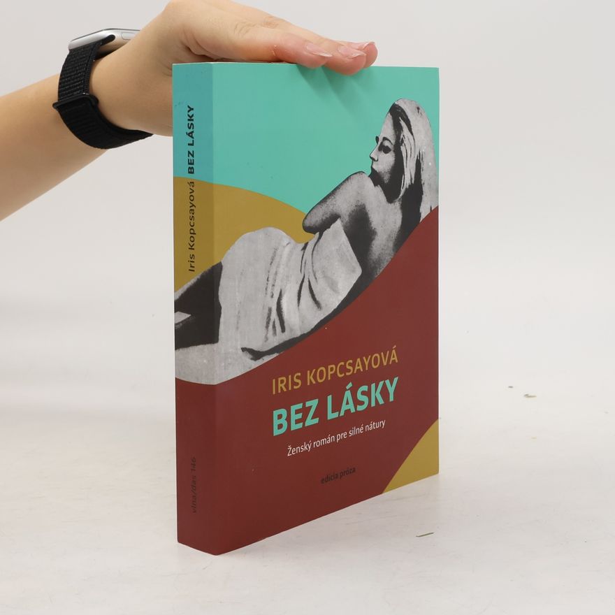 Iris Kopcsayová Bez lásky