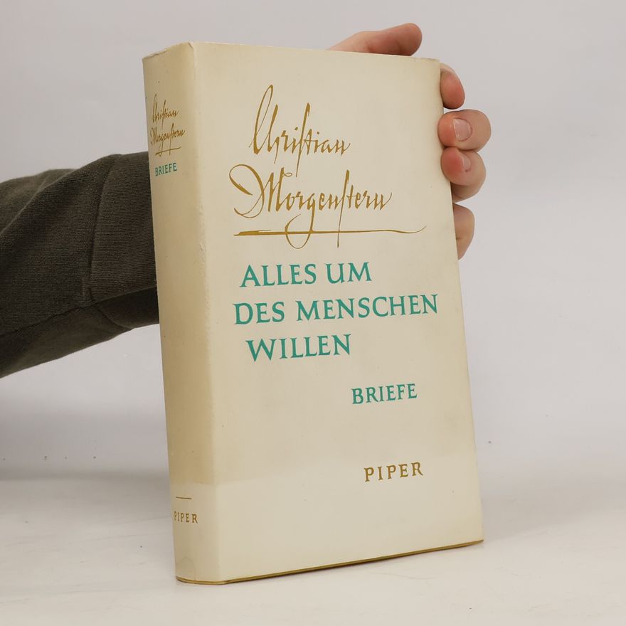 Christian Morgenstern Alles Um Des Menschen Willen