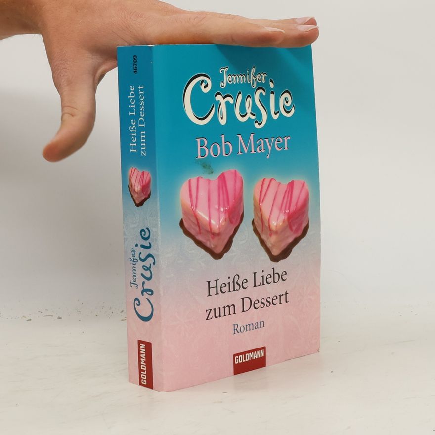 Bob Mayer Heiße Liebe zum Dessert