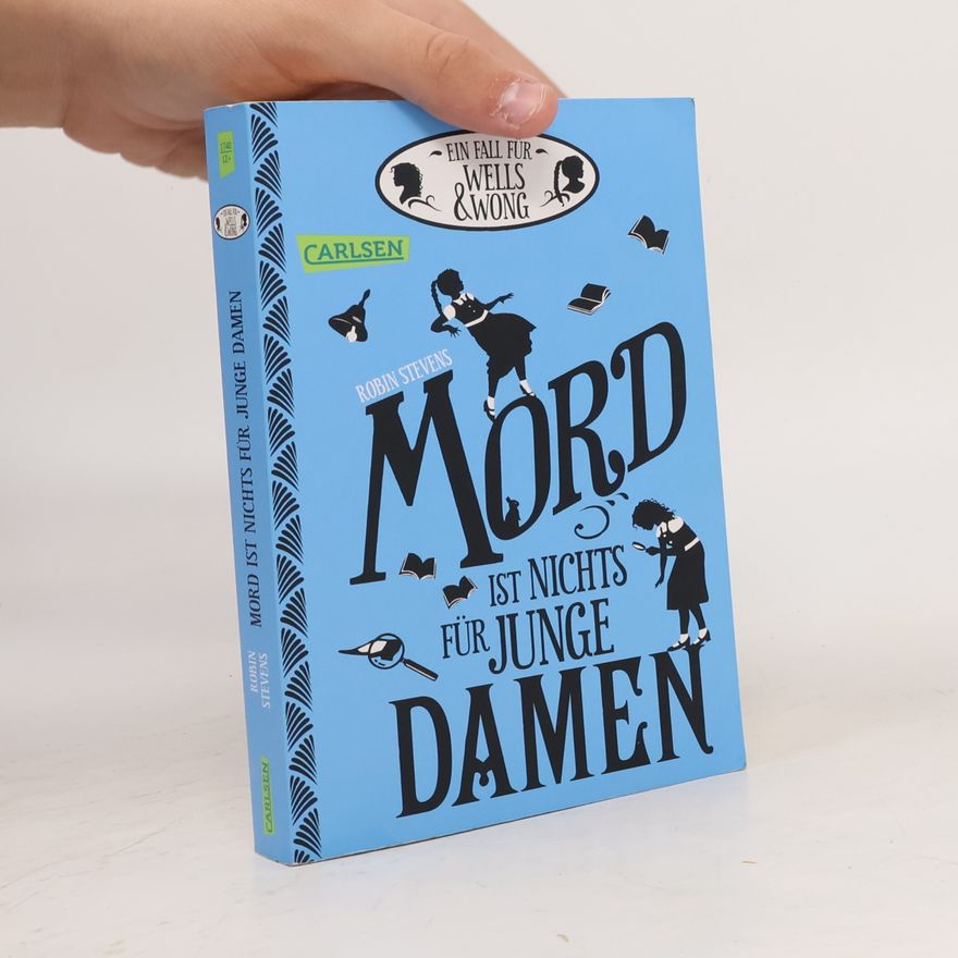 Robin Stevens Mord ist nichts für junge Damen