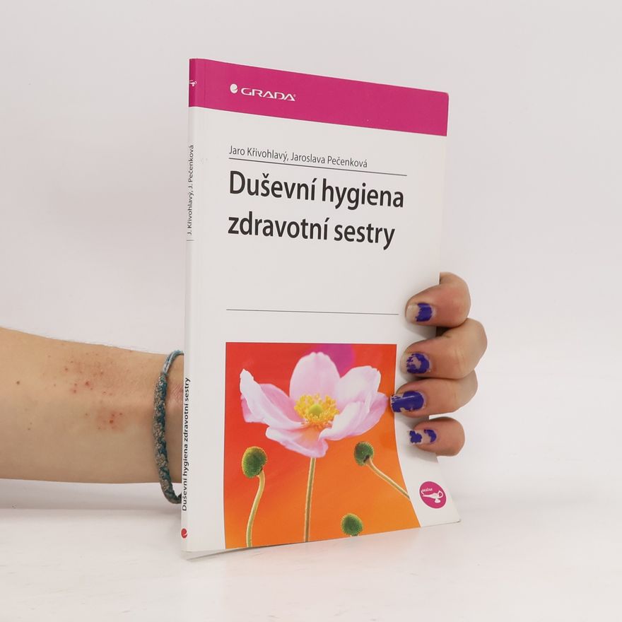 Jaroslava Pečenková Duševní hygiena zdravotní sestry