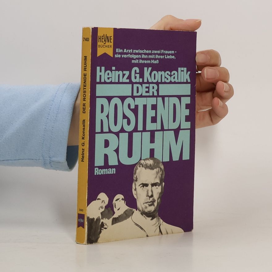 Heinz Günther Konsalik Der rostende Ruhm