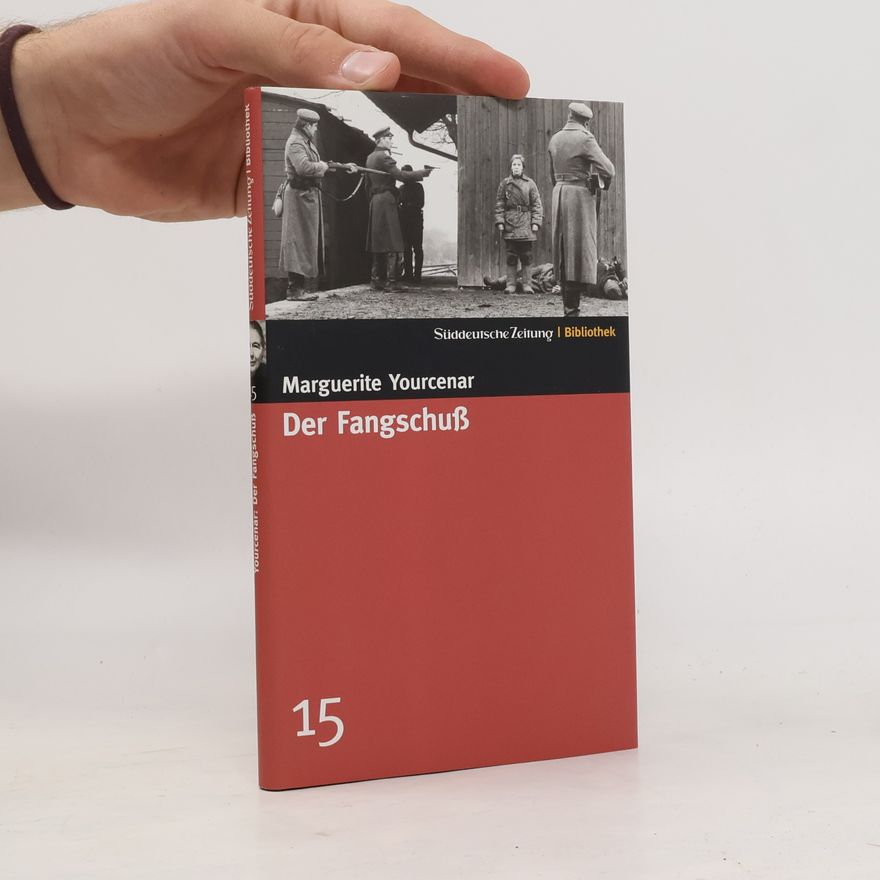 Marguerite Yourcenar Der Fangschuß