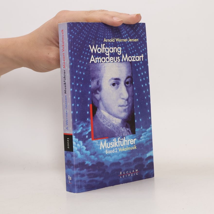 Arnold Werner-Jensen Wolfgang Amadeus Mozart. Band 2. Vokalmusik