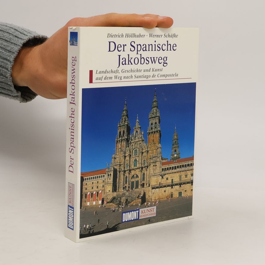 Dietrich Höllhuber Der spanische Jakobsweg