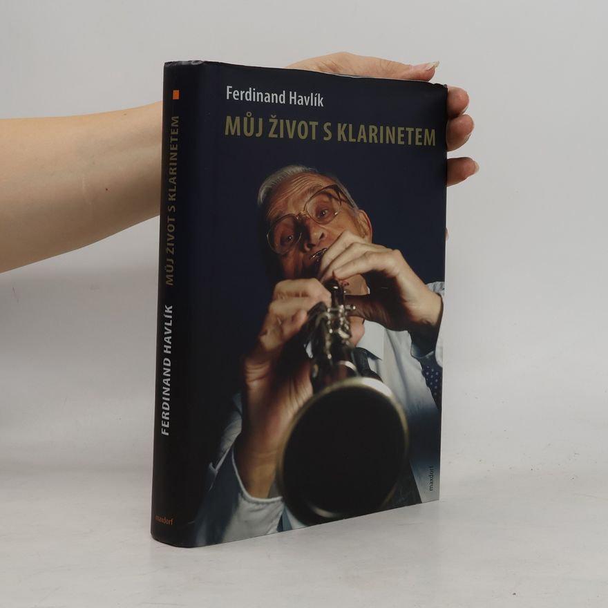 Ferdinand Havlík Můj život s klarinetem - Vzpomínky legendárního kapelníka divadla Semafor