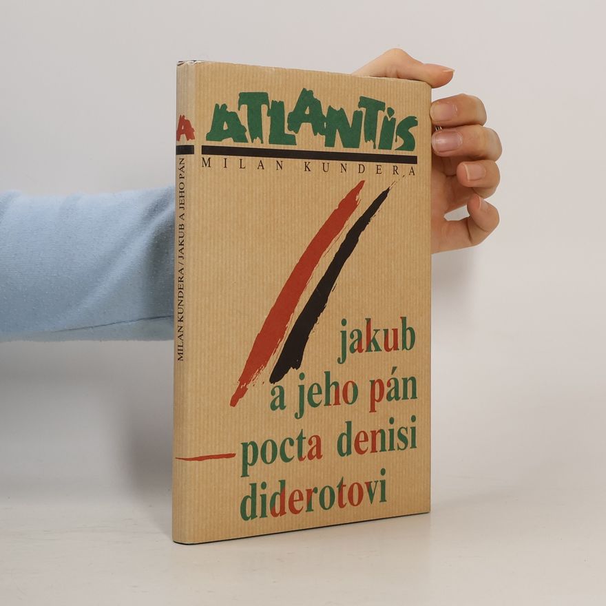 Milan Kundera Jakub a jeho pán. Pocta Denisi Diderotovi.