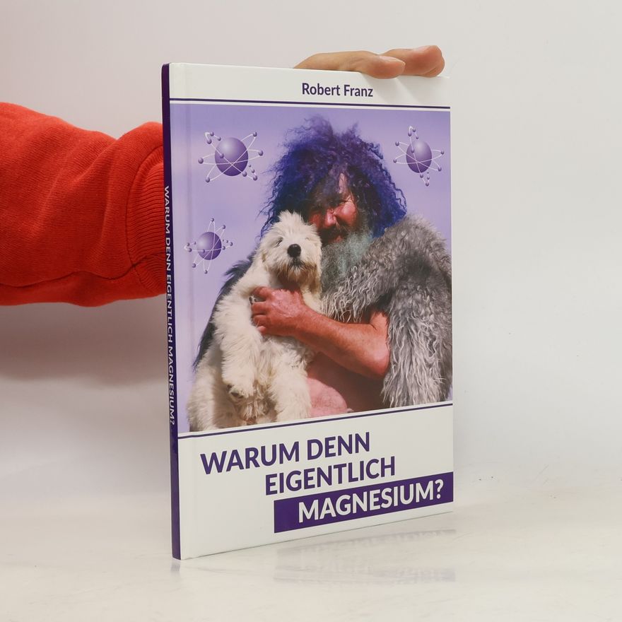 Robert Franz Warum denn eigentlich Magnesium?