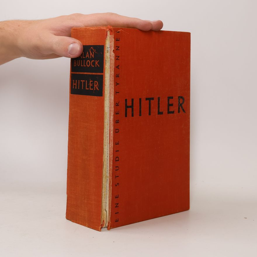 Alan Bullock Hitler. A Study in Tyranny