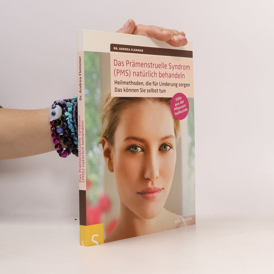 Andrea Flemmer Das Prämenstruelle Syndrom (PMS) natürlich behandeln