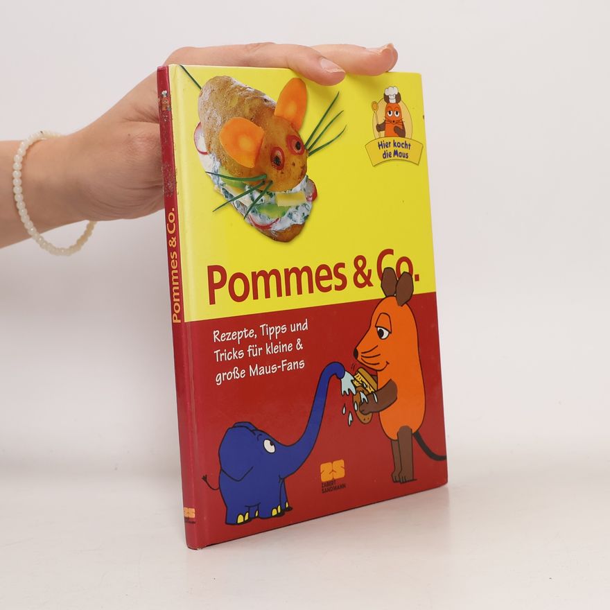 Julei M. Habisreutinger Pommes & Co. Rezepte, Tipps und Tricks für kleine & große Maus-Fans