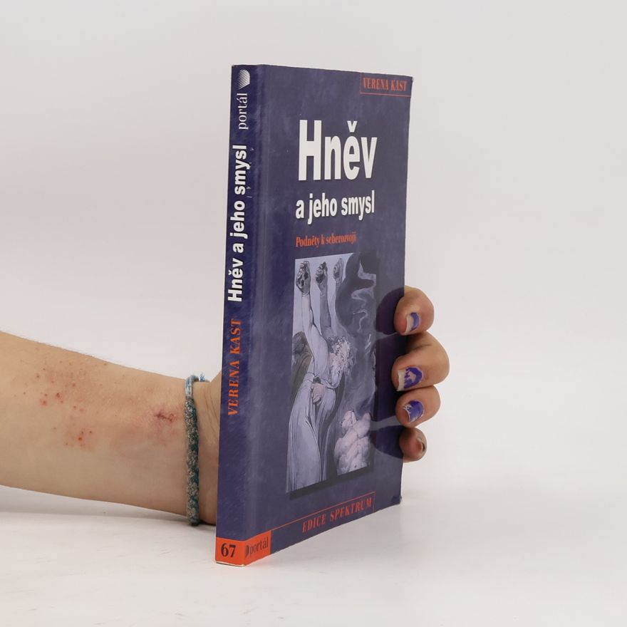 Verena Kast Hněv a jeho smysl. Podněty k seberozvoji