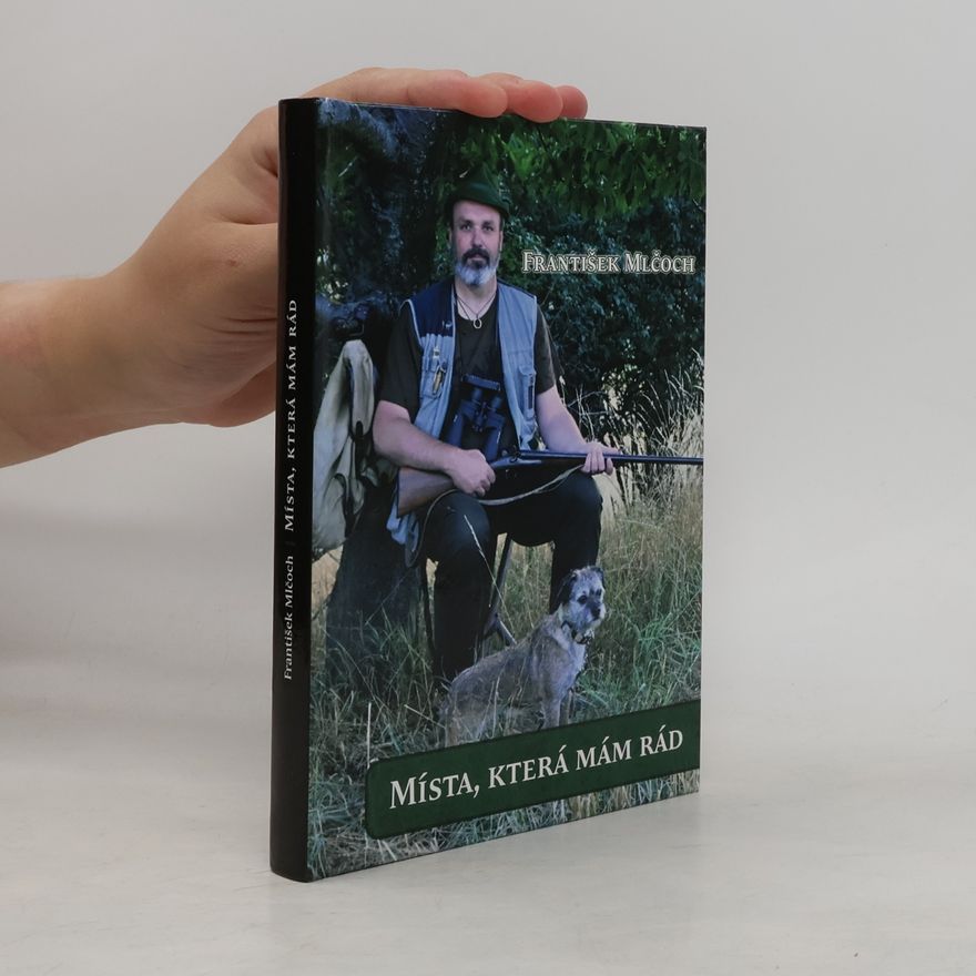 František Mlčoch Místa, která mám rád