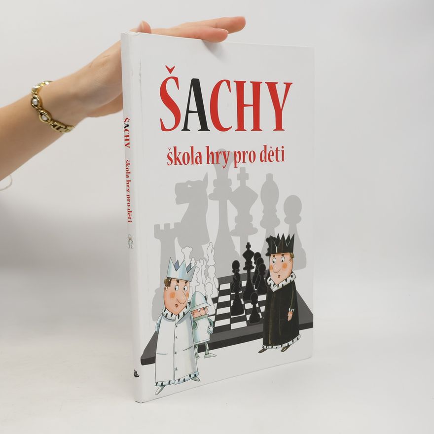 Urszula Staniszewska Šachy: škola hry pro děti
