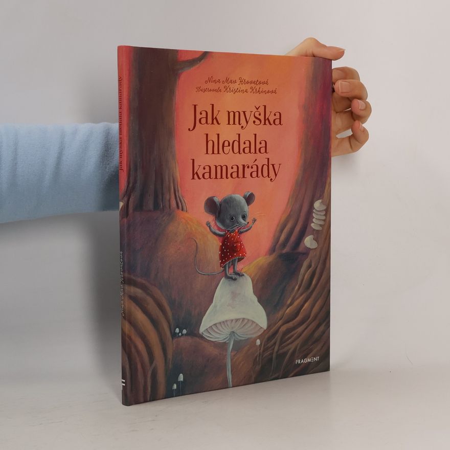 Nina Mav Hrovat Jak myška hledala kamarády