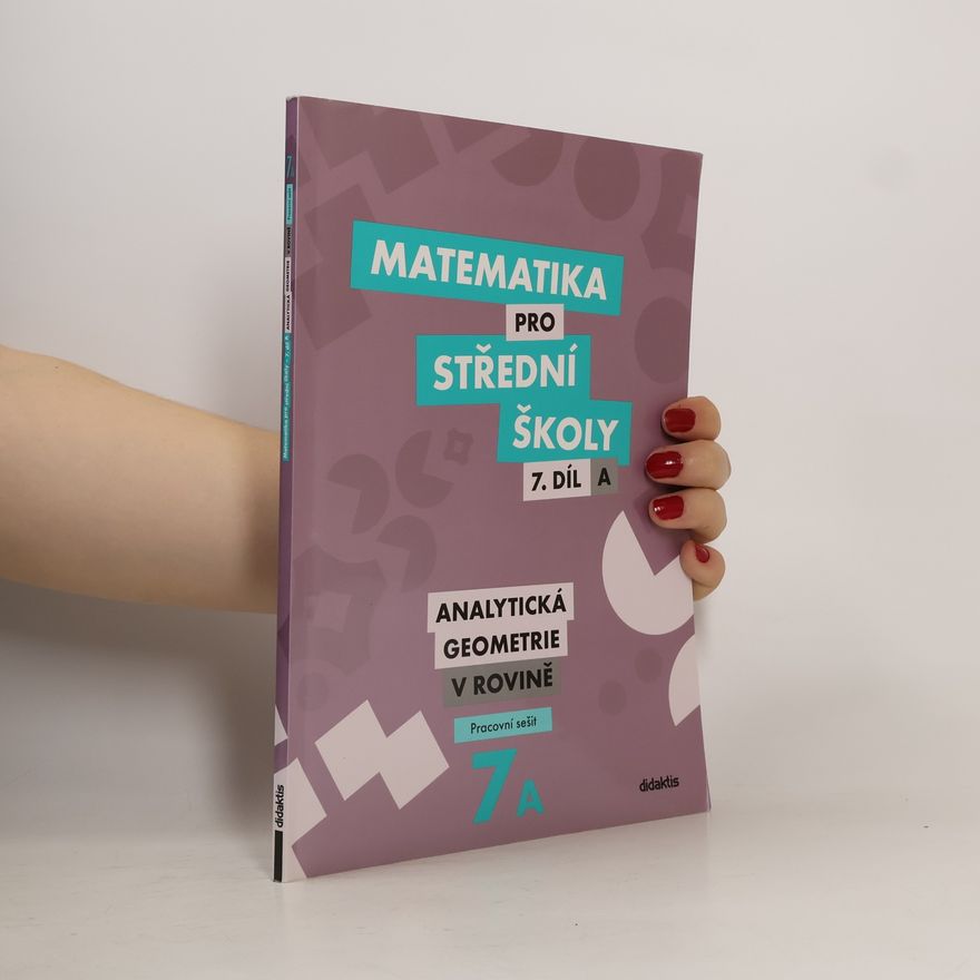 Jana Kalová Matematika pro střední školy. 7. díl A, Analytická geometrie v rovině