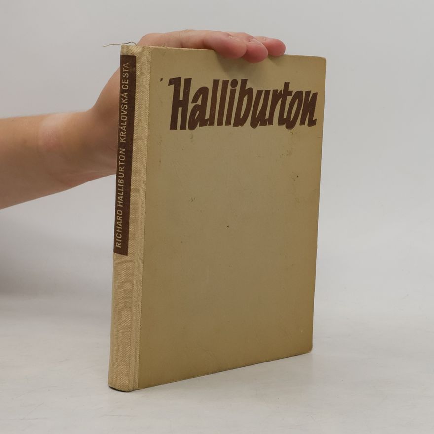 Richard Halliburton Královská cesta za dobrodružstvím