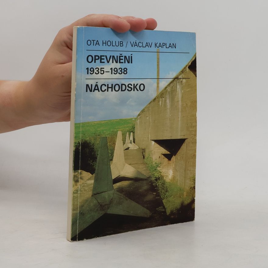 Václav Kaplan Opevnění 1935-1938. Náchodsko