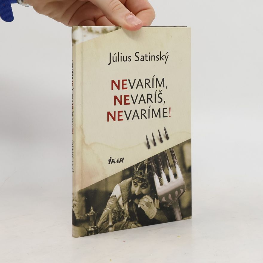 Július Satinský Nevarím, nevaríš, nevaríme!