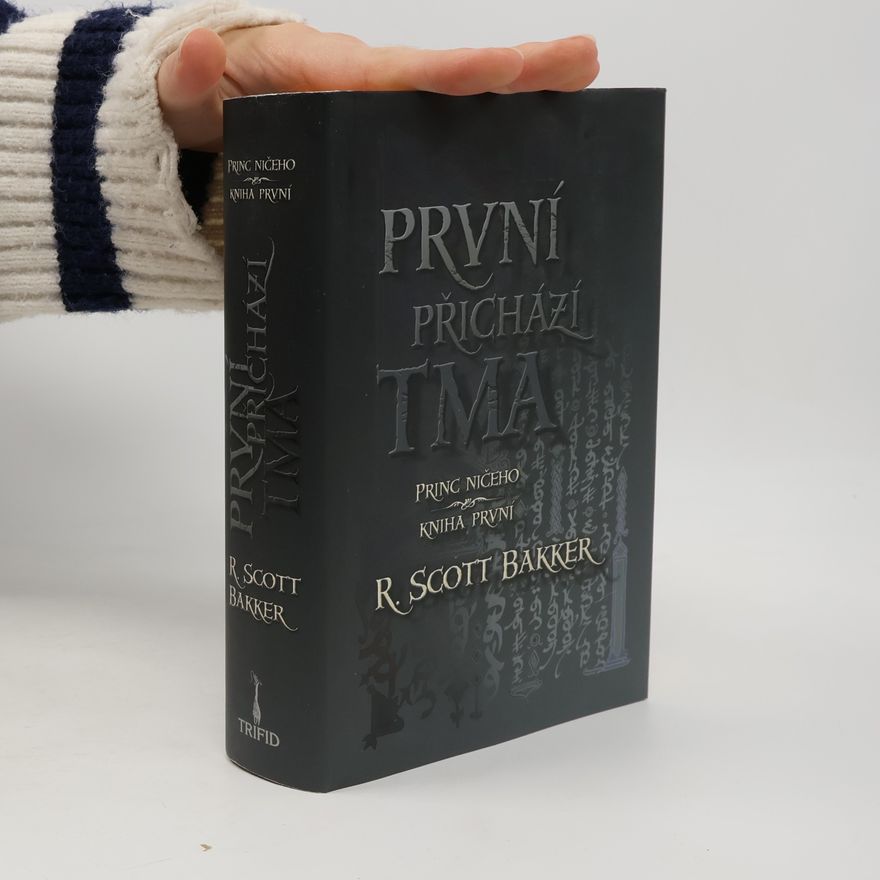 Bakker R. Scott Princ ničeho: První přichází tma