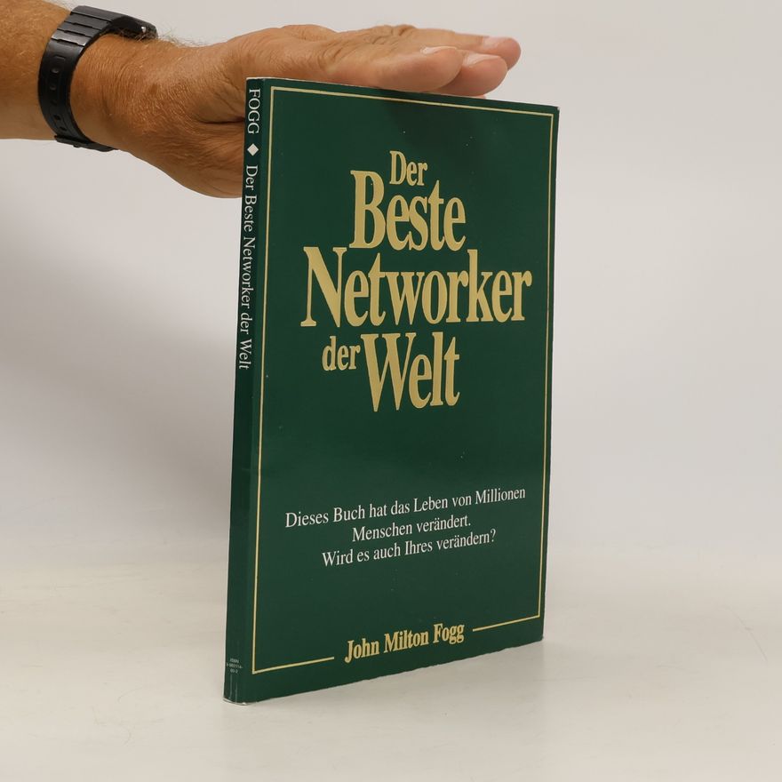 John Milton Fogg Der beste Networker der Welt