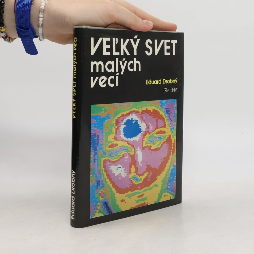 Eduard Drobný Velký svet malých vecí