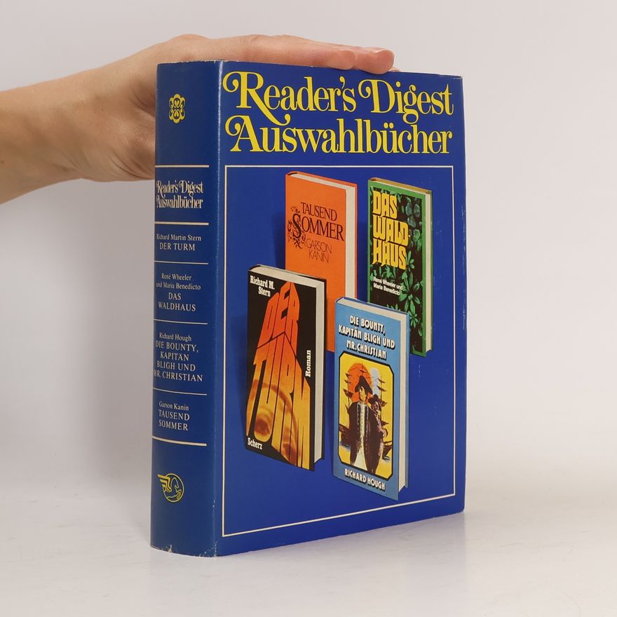 Maria Benedicto Reader's Digest Auswahlbücher. Der Turm; Das Waldhaus; Die Bounty, Kapitän Bligh Mr. Christian; Tausend Sommer