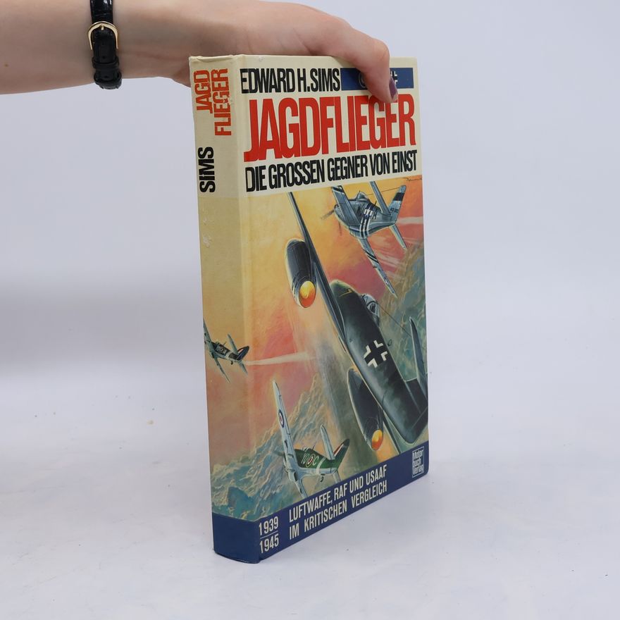 Edward H. Sims Jagdflieger, die großen Gegner von einst