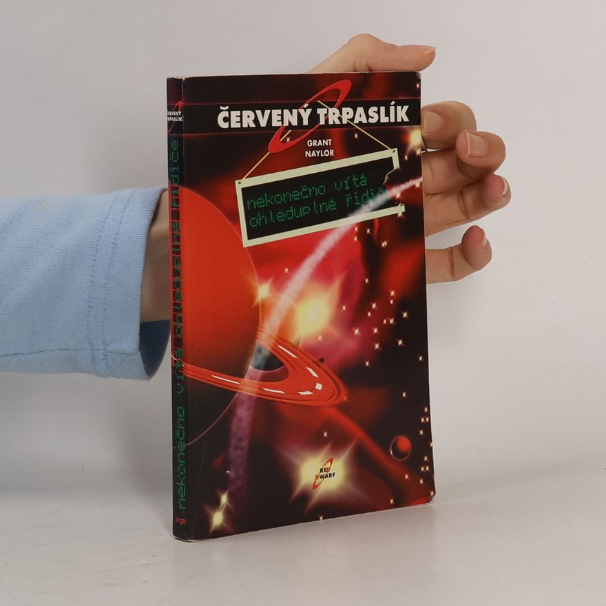 Grant Naylor Červený trpaslík. Nekonečno vítá ohleduplné řidiče