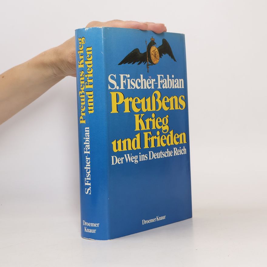 Siegfried Fischer-Fabian Preussens Krieg und Frieden