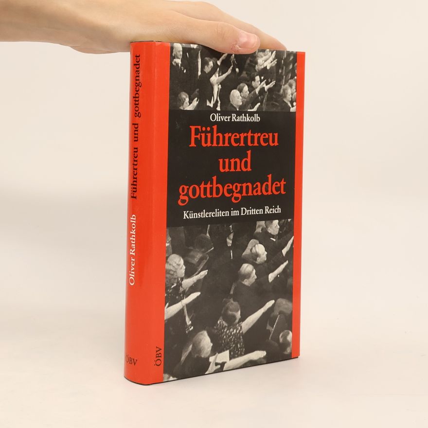 Oliver Rathkolb Führertreu und gottbegnadet