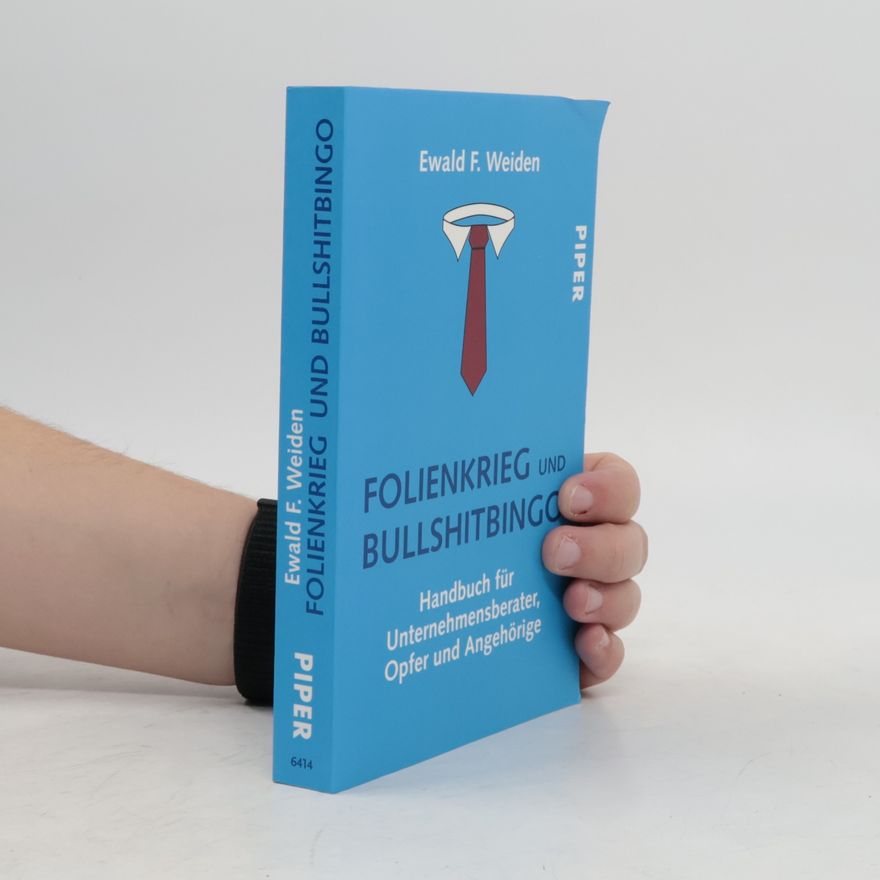 Ewald F. Weiden Folienkrieg und Bullshitbingo