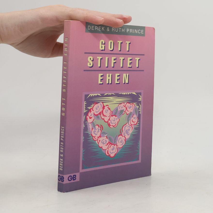 Derek Prince Gott stiftet Ehen