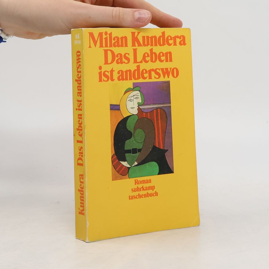 Milan Kundera Das Leben ist anderswo