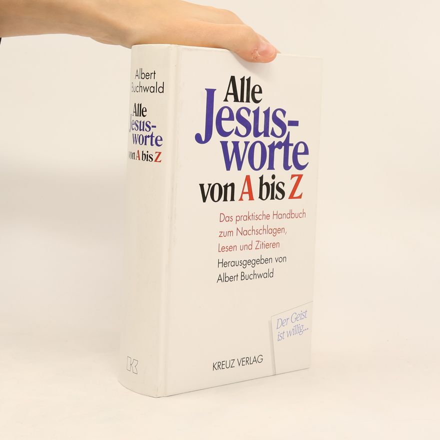 Albert Buchwald Alle Jesusworte von A bis Z