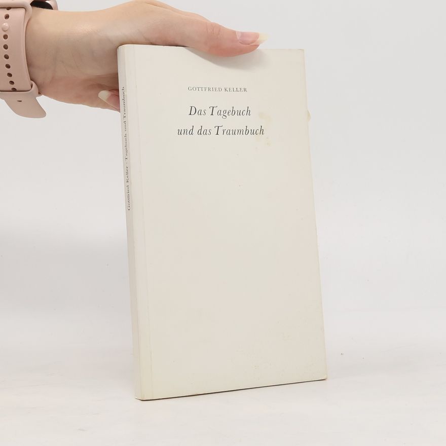 Gottfried Keller Das Tagebuch und das Traumbuch