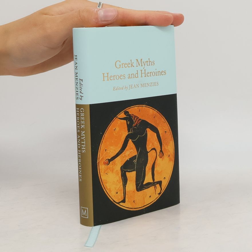Various authors Greek Myths: Heroes and Heroines