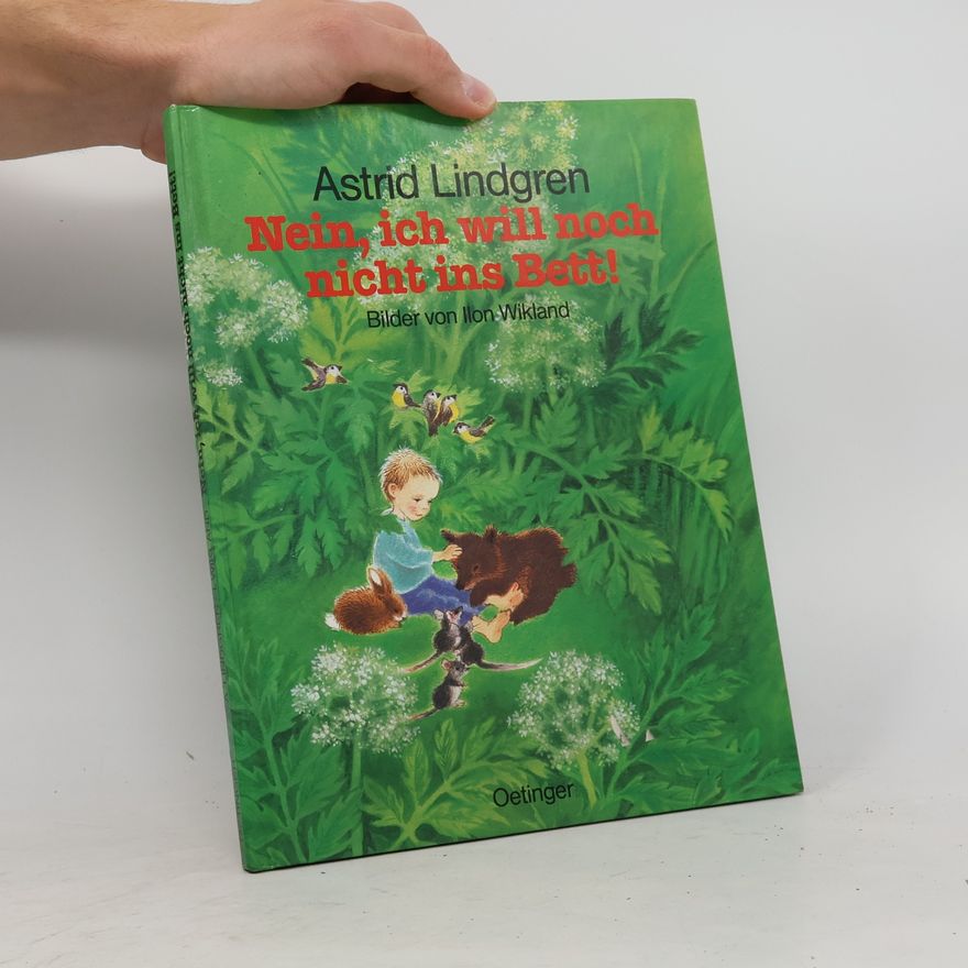 Astrid Lindgren Nein, ich will noch nicht ins Bett!
