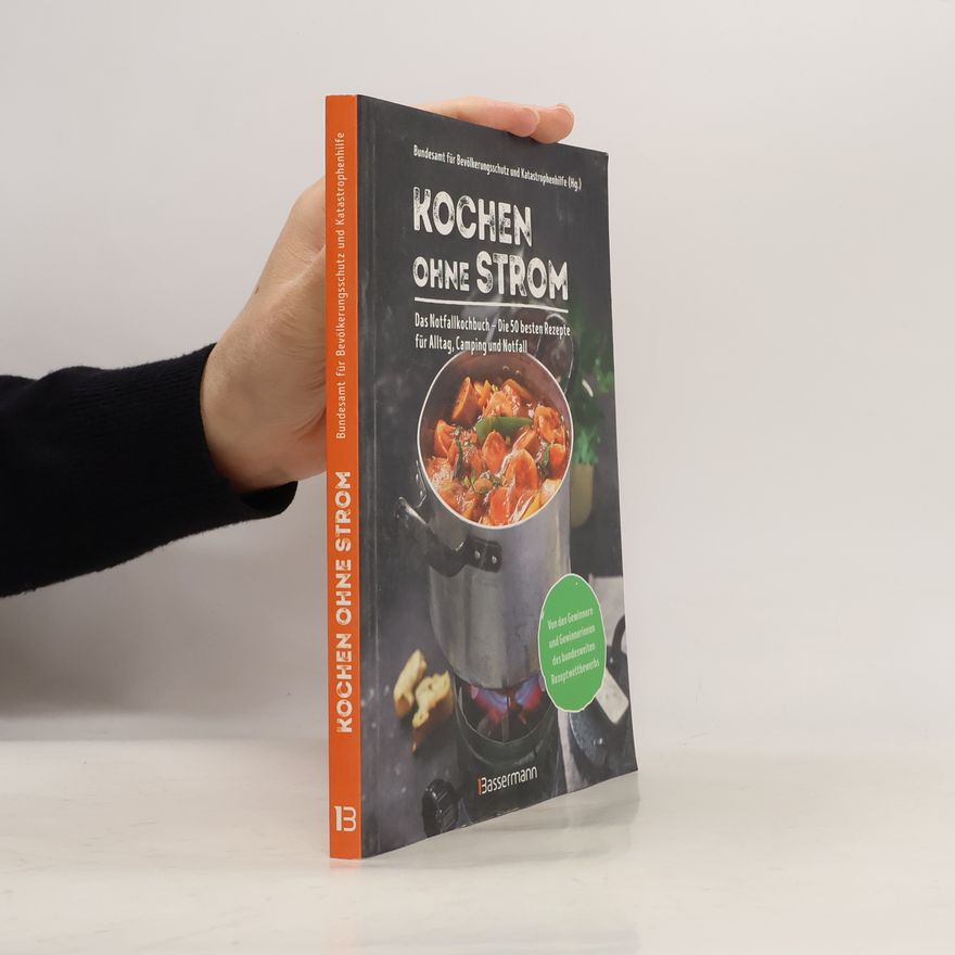 Autorenkollektiv Kochen ohne Strom - die 50 besten Rezepte für den Notfall oder die Campingküche
