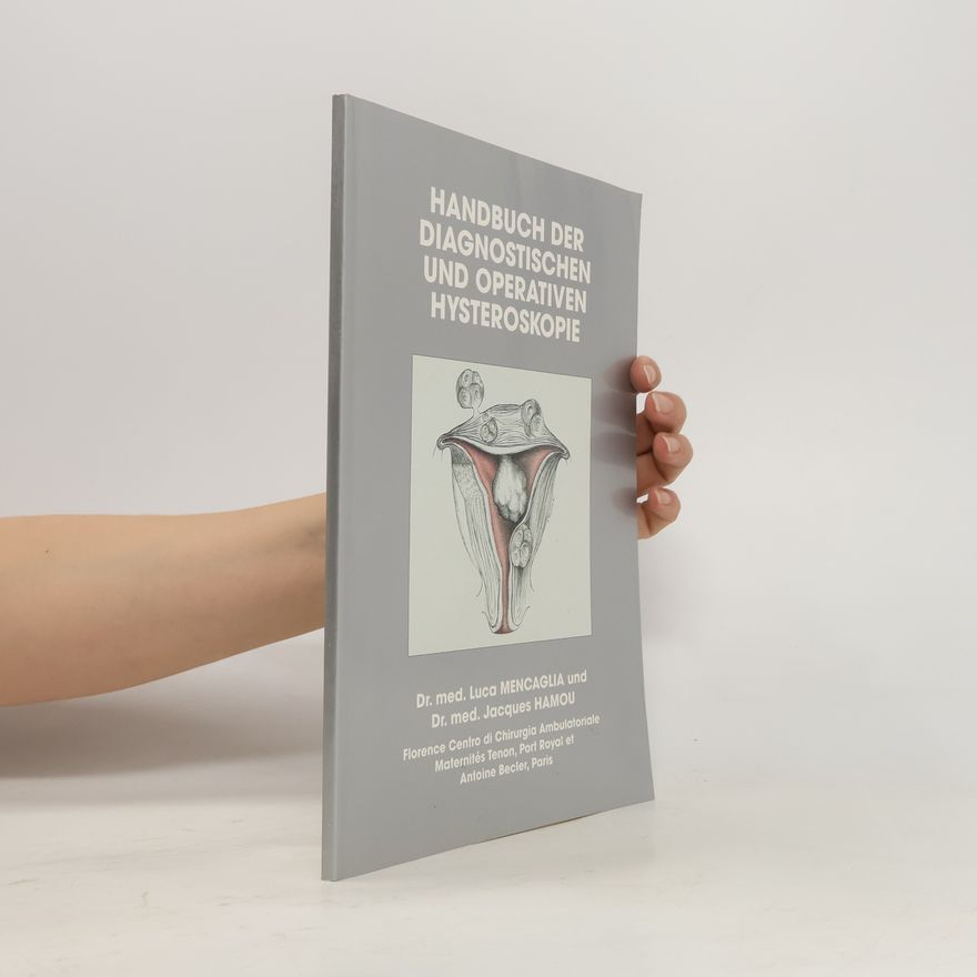 Luca Mencaglia Handbuch der diagnostischen und operativen Hysteroskopie