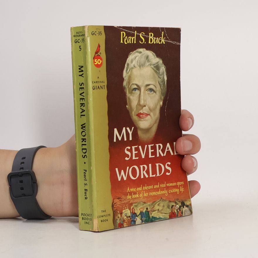 Pearl S. Buck MY SEVERAL WORLDS