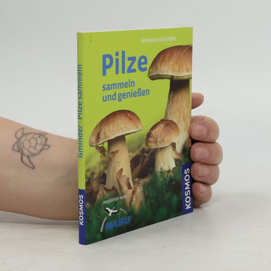 Andreas Gminder Pilze sammeln und genießen