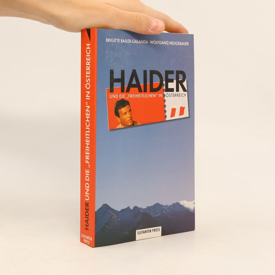 Brigitte Bailer-Galanda Haider und die "Freiheitlichen" in Österreich